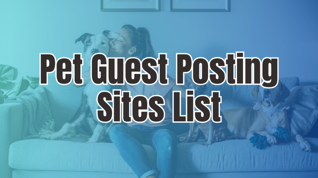 Pet Guest Posting Sites List